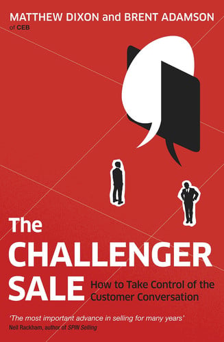 The challenger sale: how to take control of the customer conversation