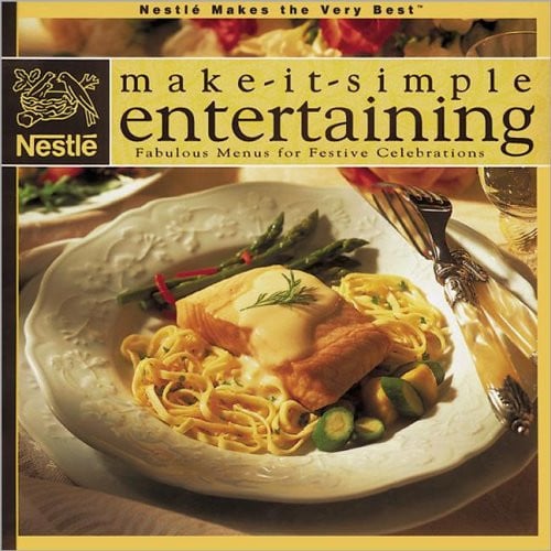 Nestlé make-it-simple entertaining: fabulous menus for festive celebrations