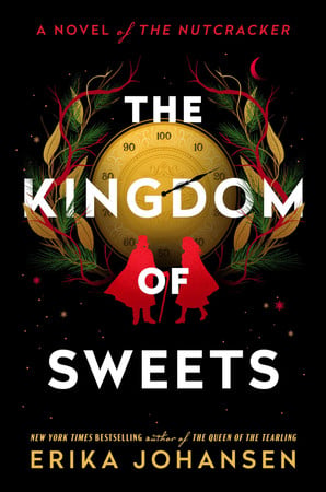 The kingdom of sweets: a novel of The Nutcracker