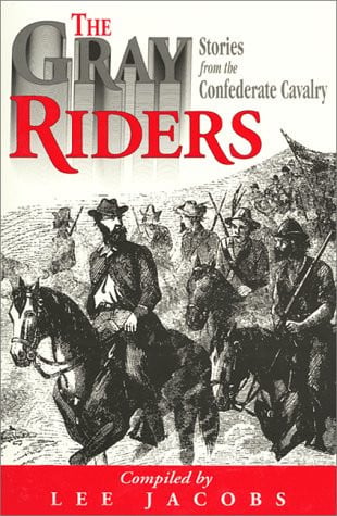 The Gray Riders: Stories from the Confederate Cavalry