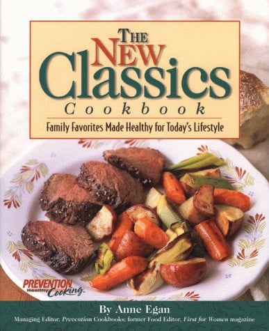 The New Classics Cookbook Family Favorites Made Healthy for Today's Lifestyle