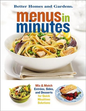Menus in Minutes Mix and Match Entrees, Sides, and Desserts for Quick Mealtime Solutions