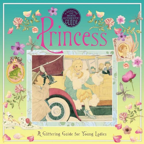 Princess: a glittering guide for young ladies