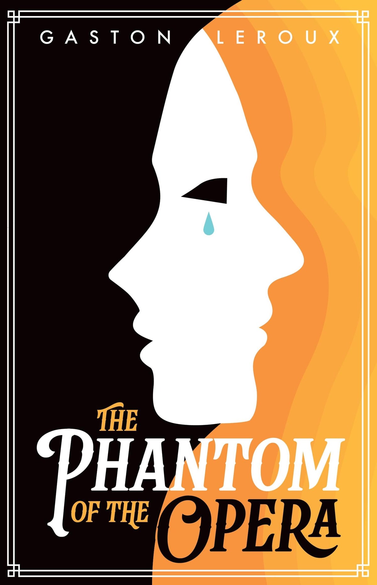 The Phantom of the Opera: Gaston Leroux’s Gothic Mystery of Music, Obsession & the Paris Opera (Unabridged Classic Paperback Edition)