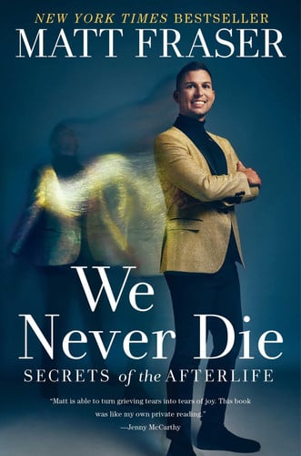 We Never Die Secrets of the Afterlife