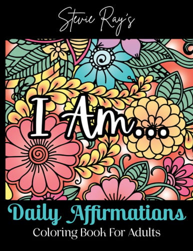 Stevie Ray's Daily Affirmations: Coloring Book for Adults
