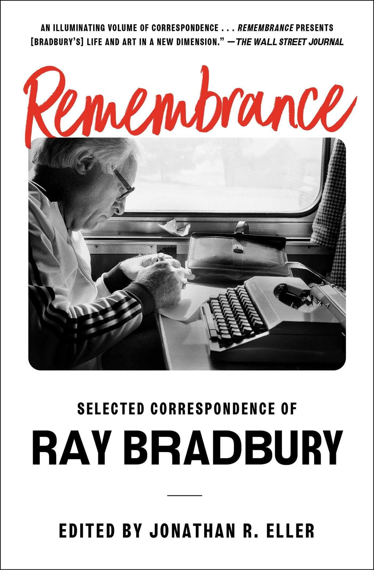 Remembrance Selected Correspondence of Ray Bradbury