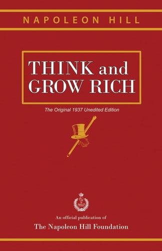 Think and Grow Rich The Original 1937 Unedited Edition