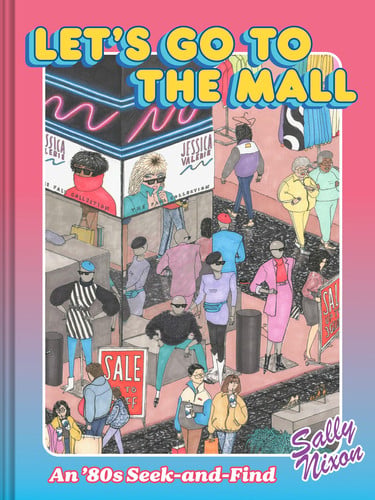Let's Go to the Mall: An '80s Seek-and-Find