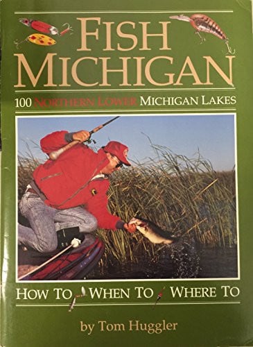 Fish Michigan: 100 northern lower Michigan lakes