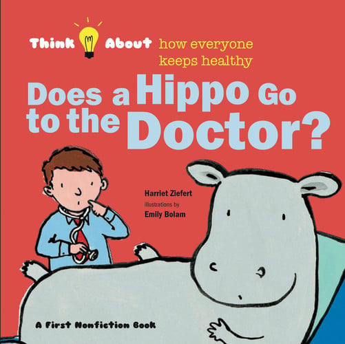 Does a Hippo Go to the Doctor? Think about how Everyone Keeps Healthy