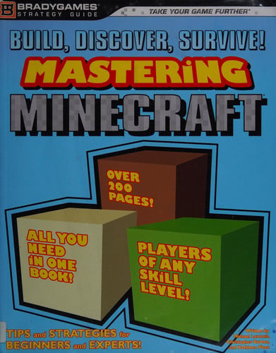 Build, discover, survive! mastering Minecraft