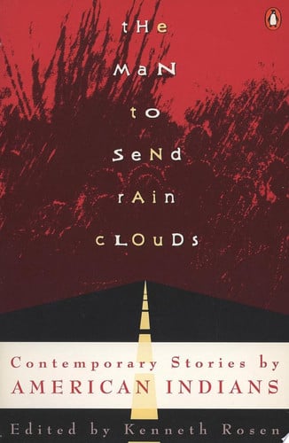 The Man to send rain clouds: contemporary stories by American Indians