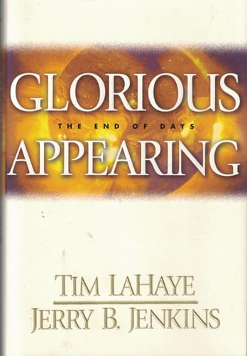 Glorious appearing: the end of days