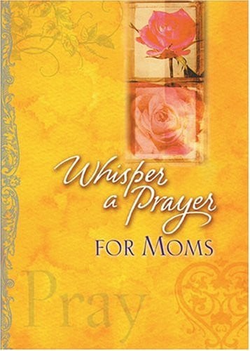 Whisper a Prayer for Moms