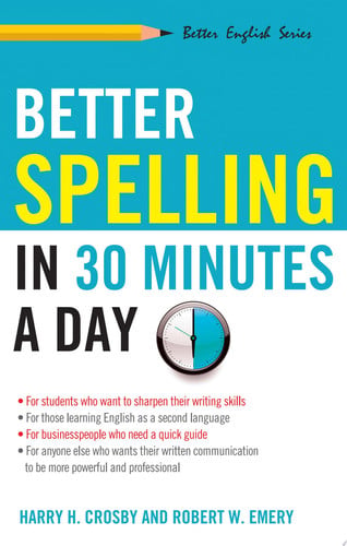 Better Spelling in 30 Minutes a Day