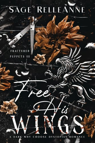 Free His Wings: A Dark Why Choose Dystopian Romance (Fractured Puppets)