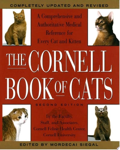 The Cornell book of cats: a comprehensive and authoritative medical reference for every cat and kitten