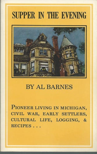 Supper in the Evening Pioneer Tales of Michigan