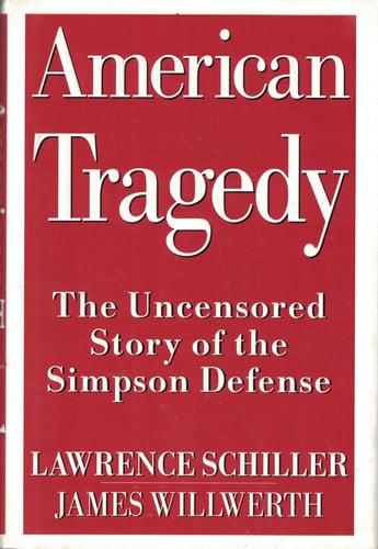 American Tragedy The Uncensored Story of the Simpson Defense