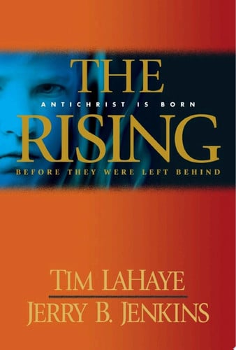 The rising: Antichrist is born : before they were left behind