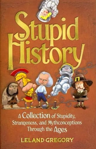 Stupid History