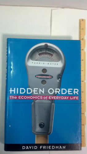Hidden order: the economics of everyday life