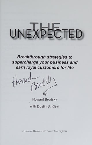 The unexpected: breakthrough strategies to supercharge your business and earn loyal customers for life