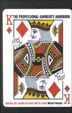 The Professional Gambler's Handbook Beating the System by Hook and by Crook