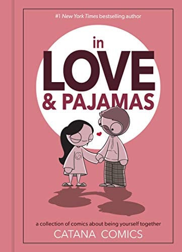 In Love & Pajamas A Collection of Comics about Being Yourself Together