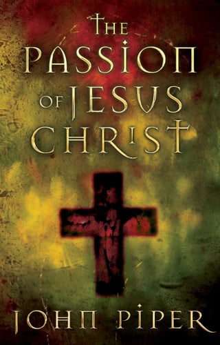 The Passion of Jesus Christ: fifty reasons why He came to die