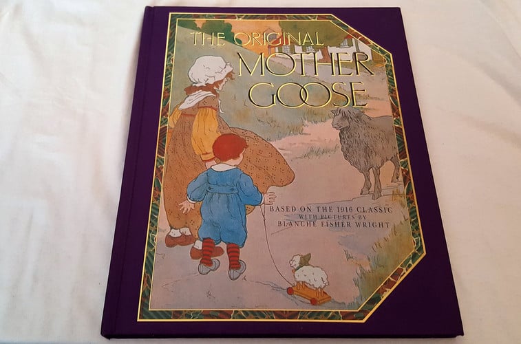 The Original Mother Goose Based on the 1916 Classic