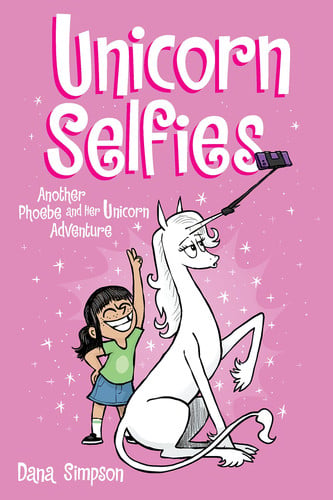 Unicorn Selfies Another Phoebe and Her Unicorn Adventure