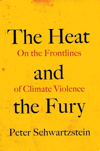 The Heat and the Fury On the Frontlines of Climate Violence