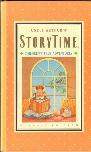 Uncle Arthur's Storytime Children's True Adventures