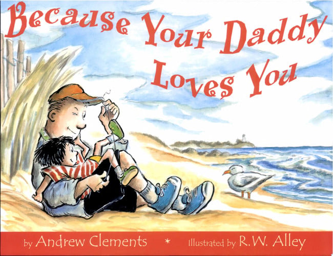 Because your daddy loves you