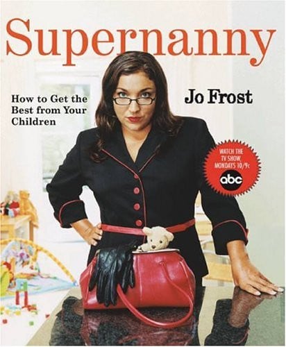Supernanny How to Get the Best From Your Children