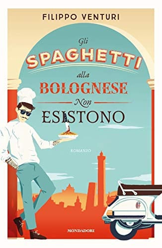 Gli spaghetti alla bolognese non esistono romanzo