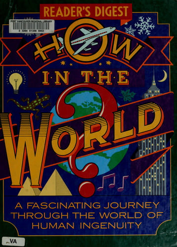 How in the World?: A Fascinating Journey Through the World of Human Ingenuity
