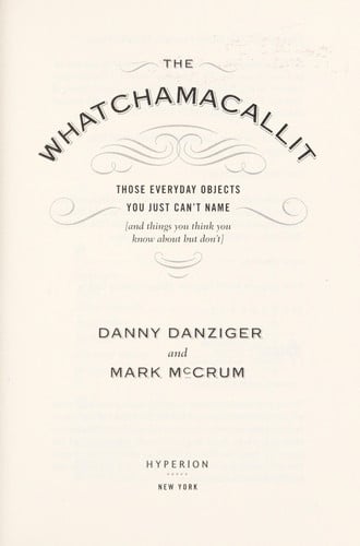 The whatchamacallit: those everyday objects you just can't name (and things you think you know about but don't)