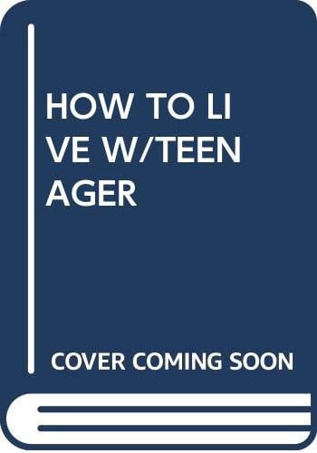 How to Live with a Teenager