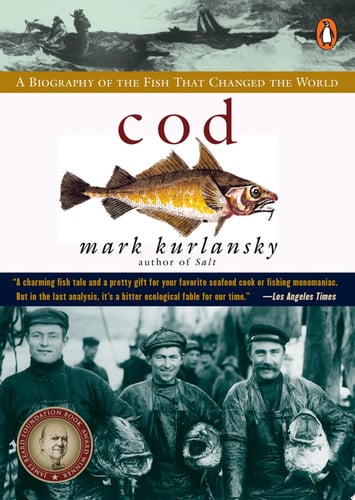 Cod: a biography of the fish that changed the world