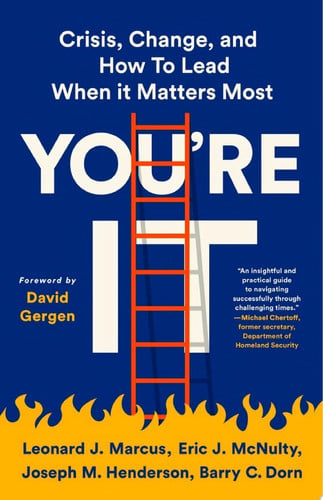 You're it: crisis, change, and how to lead when it matters most