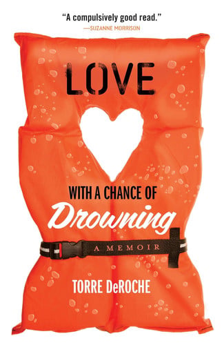Love with a chance of drowning: a memoir