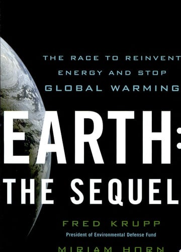 Earth, the sequel: the race to reinvent energy and stop global warming