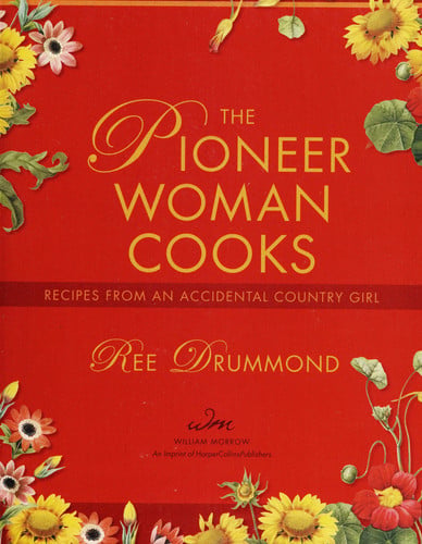 The pioneer woman cooks: recipes from an accidental ranch wife