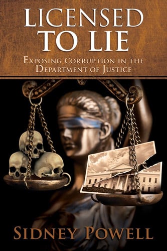 Licensed to Lie Exposing Corruption in the Department of Justice
