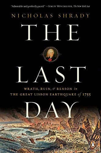The last day : wrath, ruin, and reason in the great Lisbon Earthquake of 1755