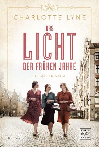 Das Licht der frühen Jahre die Adler-Saga : Roman