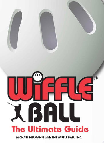 Wiffle ball: the ultimate guide